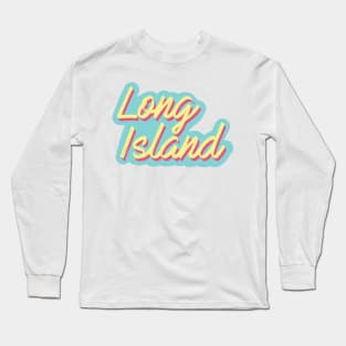 Long Island Long Sleeve T-Shirt